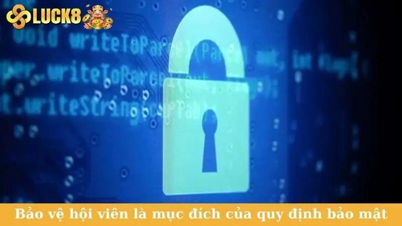 Bảo vệ hội viên là mục đích của quy định chính sách bảo mật