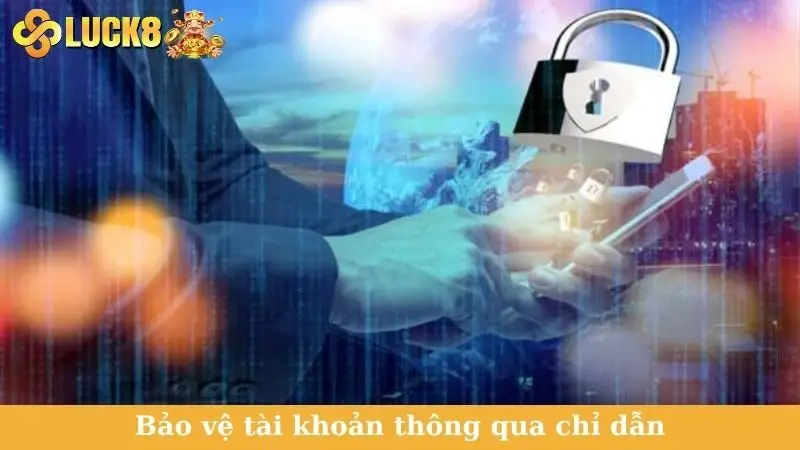 Bảo vệ tài khoản thông qua chỉ dẫn