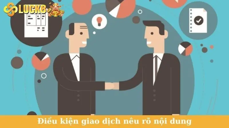 Điều kiện giao dịch nêu rõ nội dung