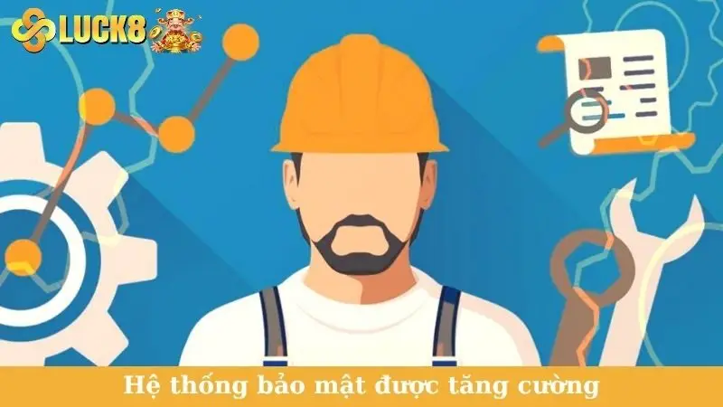 Hệ thống bảo mật được tăng cường