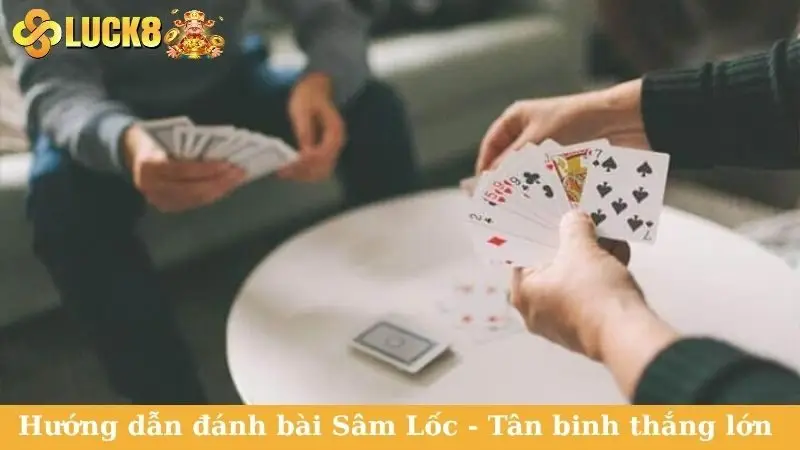 Hướng dẫn đánh bài Sâm Lốc