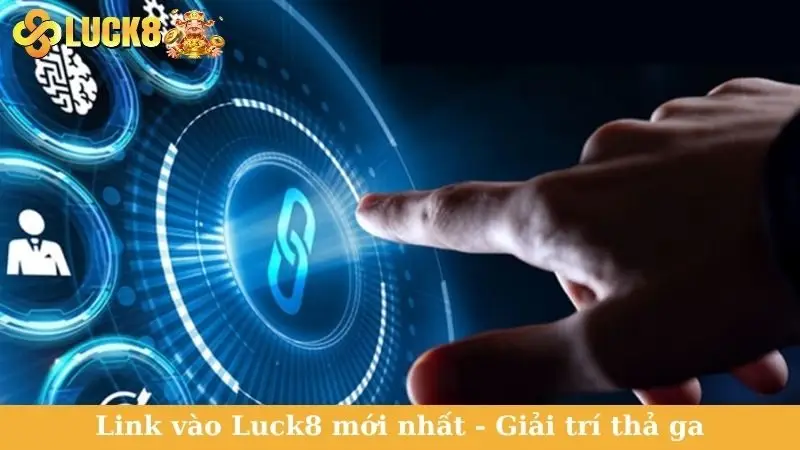 Link vào Luck8 mới nhất