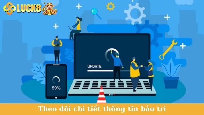 Luck8 bảo trì khi nào? Theo dõi chi tiết thông tin bảo trì